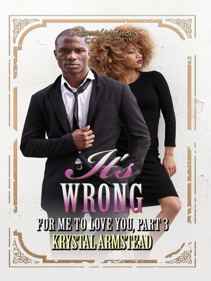 cover image of It's Wrong for Me to Love You, Part 3